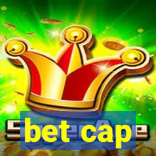 bet cap