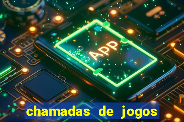 chamadas de jogos de futebol