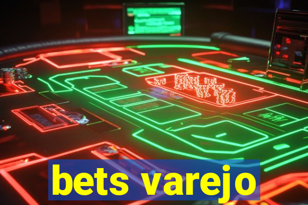 bets varejo