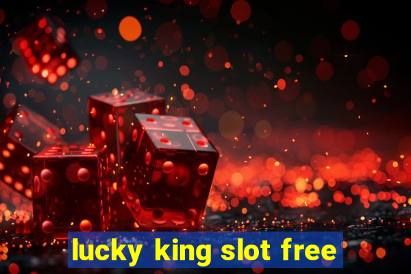 lucky king slot free