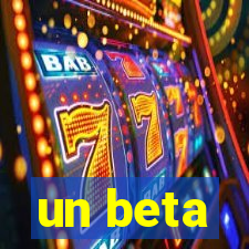 un beta