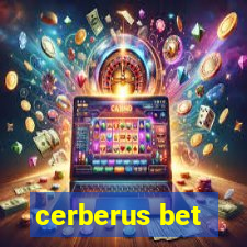 cerberus bet