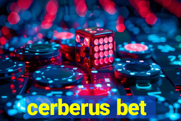 cerberus bet