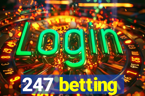 247 betting