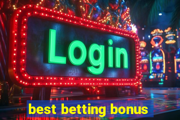 best betting bonus