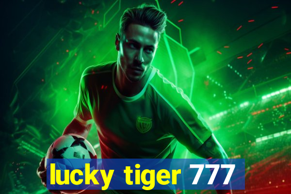 lucky tiger 777