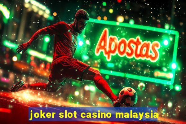 joker slot casino malaysia