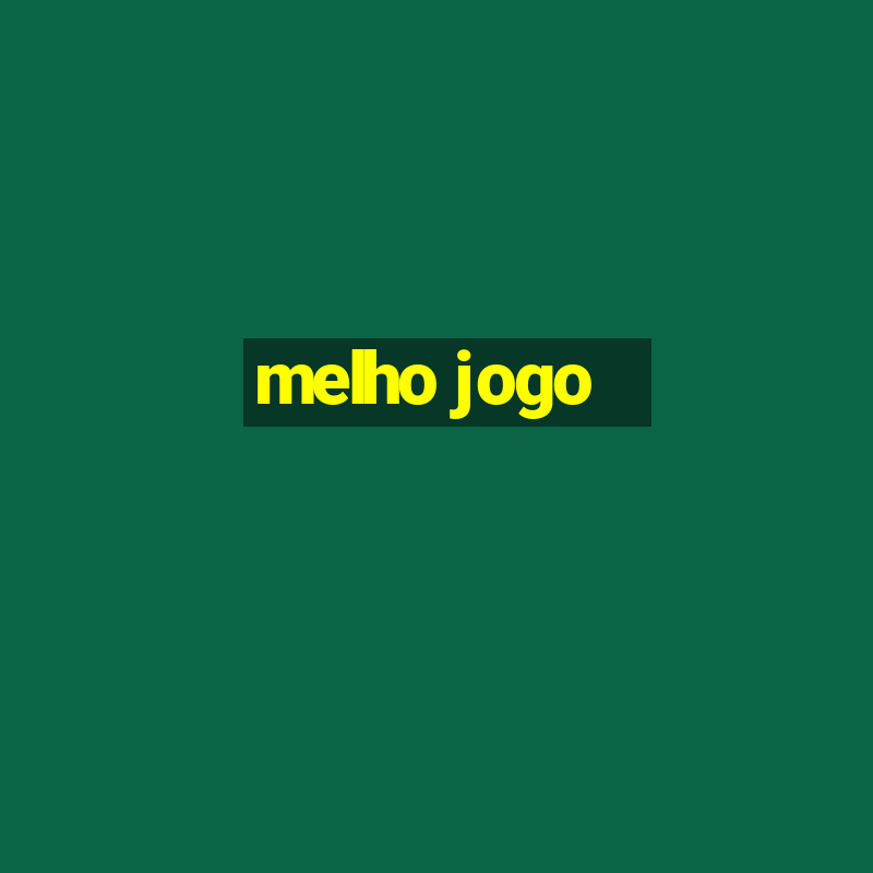 melho jogo