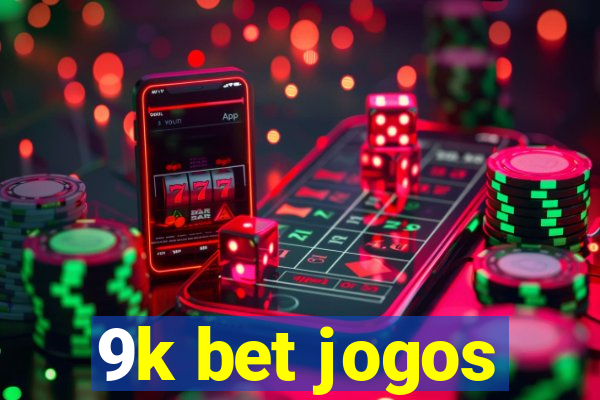 9k bet jogos