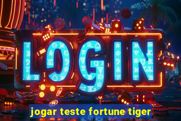 jogar teste fortune tiger