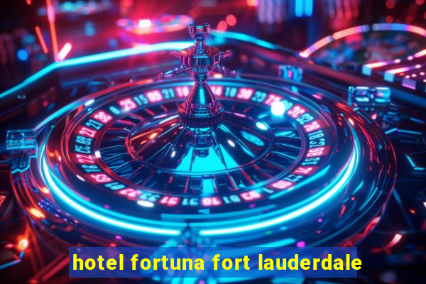 hotel fortuna fort lauderdale