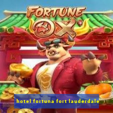 hotel fortuna fort lauderdale