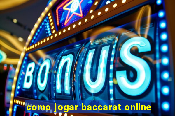 como jogar baccarat online