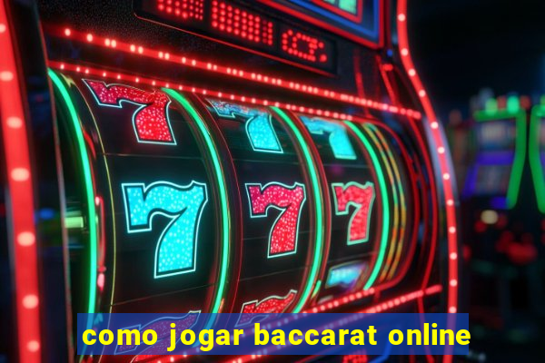 como jogar baccarat online