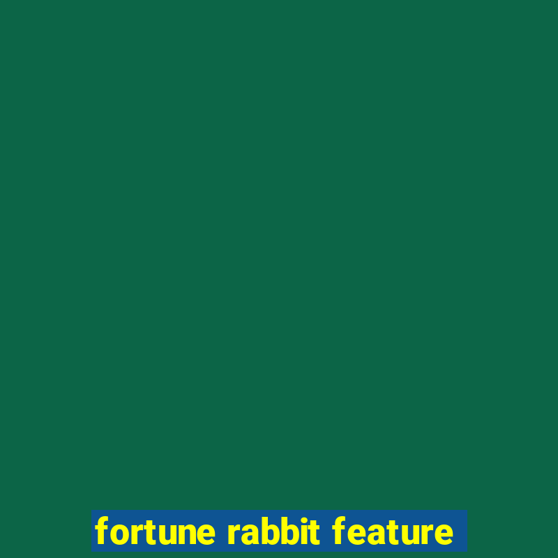 fortune rabbit feature