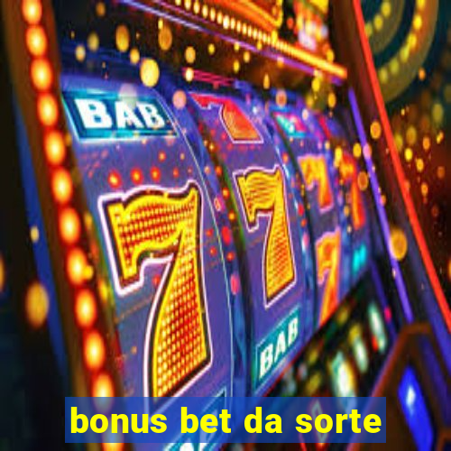 bonus bet da sorte