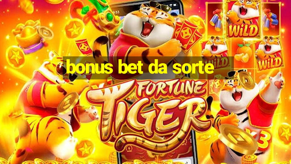 bonus bet da sorte