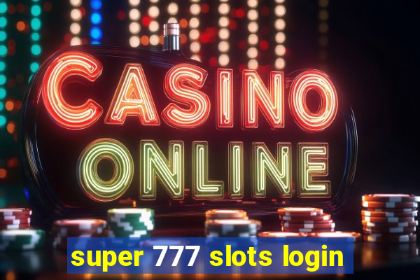 super 777 slots login