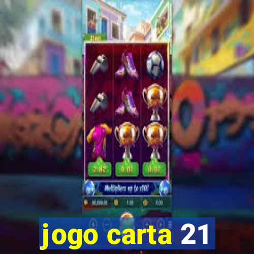 jogo carta 21