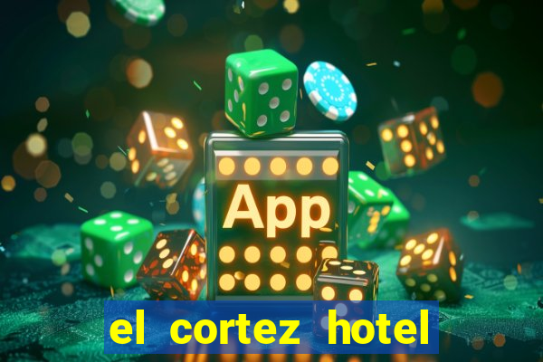 el cortez hotel and casino