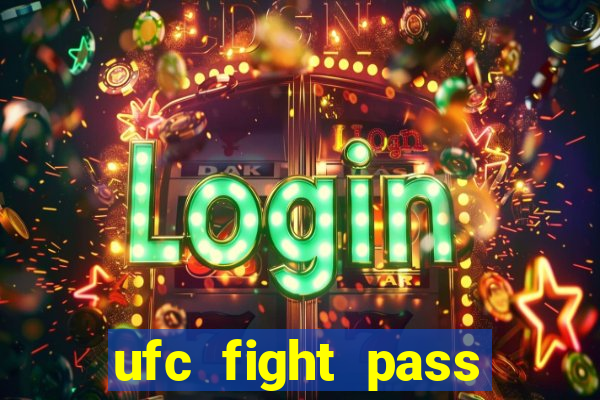 ufc fight pass assistir online