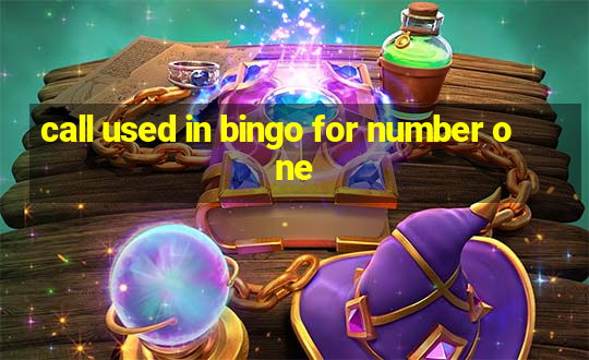 call used in bingo for number one