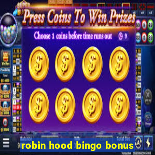 robin hood bingo bonus