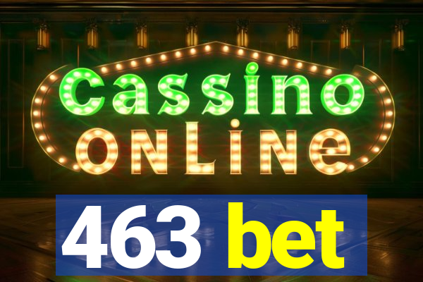 463 bet