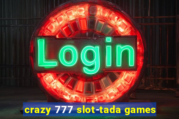 crazy 777 slot-tada games