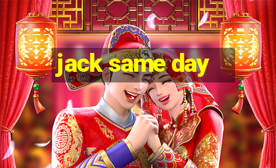 jack same day