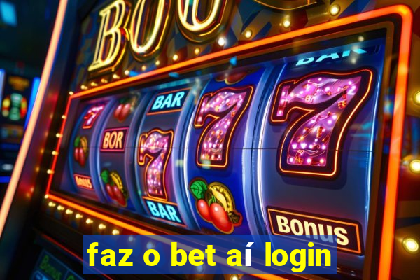 faz o bet aí login