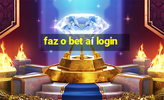 faz o bet aí login