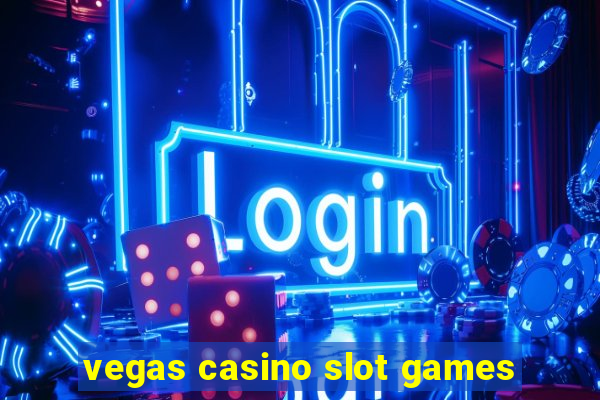 vegas casino slot games