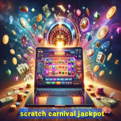 scratch carnival jackpot