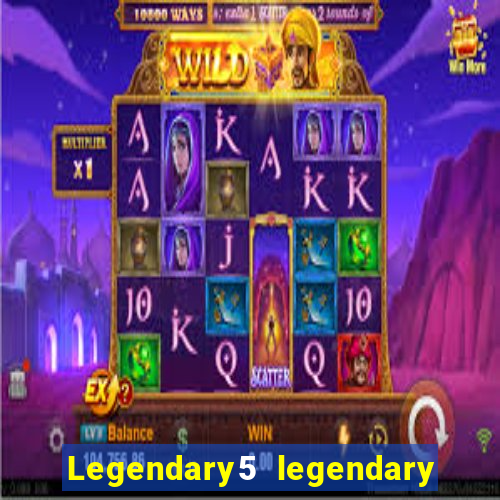 Legendary5 legendary tales legendary tales 3