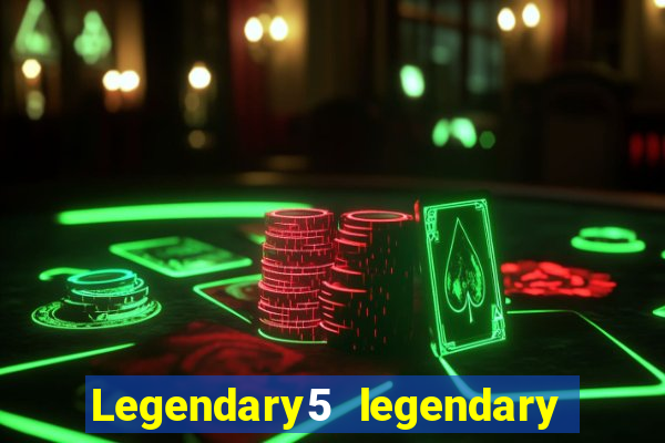 Legendary5 legendary tales legendary tales 3