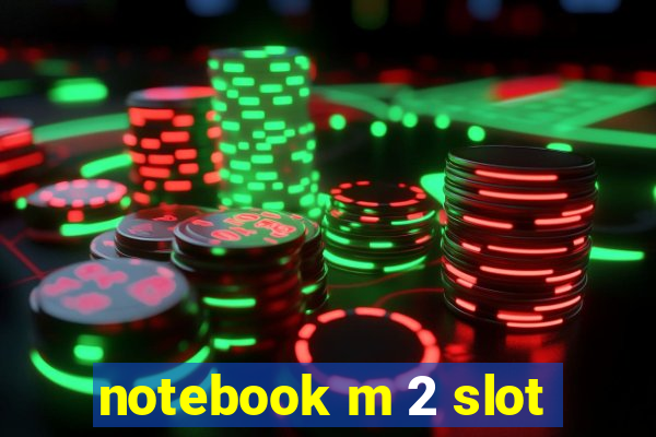 notebook m 2 slot