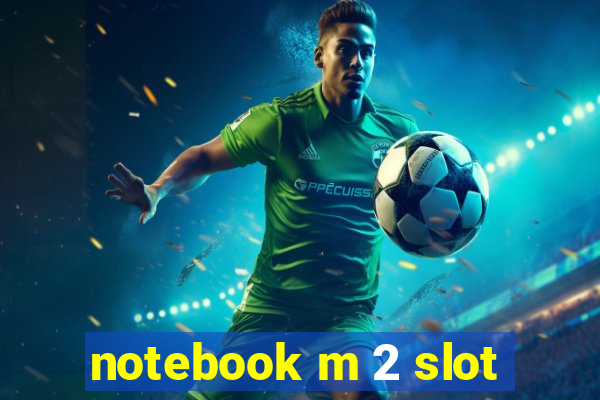 notebook m 2 slot