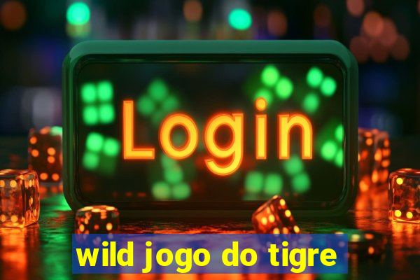 wild jogo do tigre