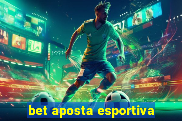 bet aposta esportiva