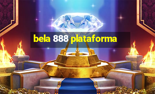 bela 888 plataforma