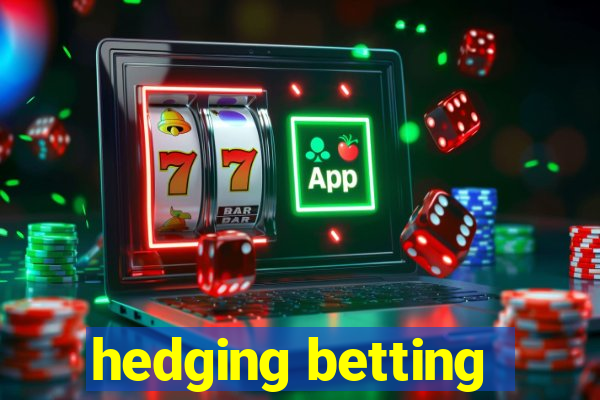 hedging betting