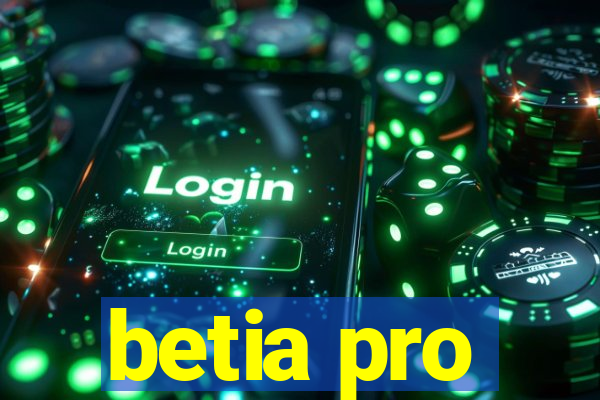 betia pro