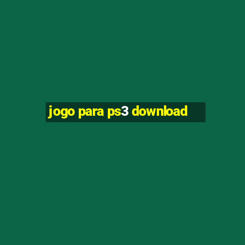 jogo para ps3 download