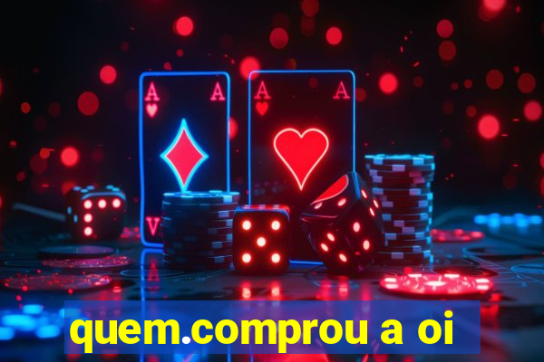 quem.comprou a oi