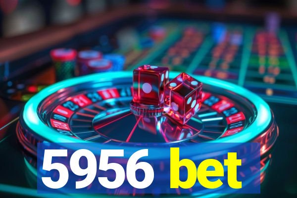 5956 bet