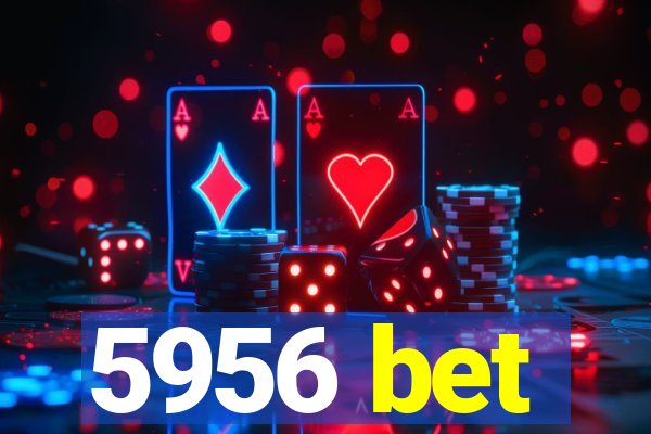 5956 bet