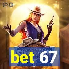 bet 67