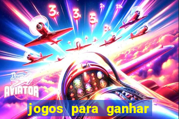 jogos para ganhar dinheiro sem dep贸sito