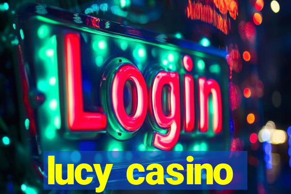 lucy casino